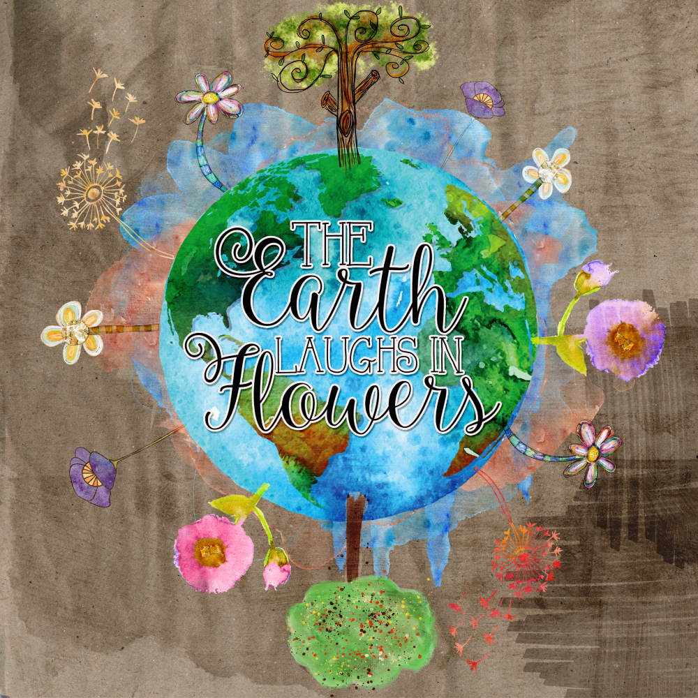 The Earth Laughs In Flowers By Melanie Nutile Digitalscrapbook Com Pixel Scrapper Digital Scrapbooking