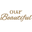 Oh Baby, Baby - Our Beautiful Word Art