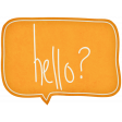 Hello! - Orange Hello Talk Bubble