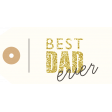 I Love You Man - Best Dad Ever Tag