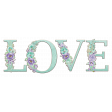 Lilac Aqua Word Art Love Floral Chipboard