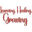 Learning, Healing, Growing Chipboard Word Art 2