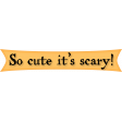Sweet & Scary - So Cute It's Scary