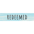 Reflections - April 2015 Blog Train Mini Kit - Redeemed Label