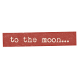 To The Moon... Word Art Strip