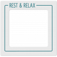 Frame rest and relax