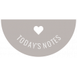 Good Life July 21_Half Circle Label-Today's Notes