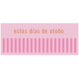 Good Life Oct 21_Español Label-Estos Dias De Otoño