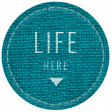 The Good Life: February 2022 Elements - burlap label 2 life here