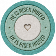 The Good Life: April 2022 Elements - Letterpress label He is risen