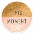 The Good Life: August 2022 Elements - Textured label 15 This moment