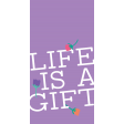 Good Life Nov 22_TN Cards-Life is A Gift  TN