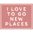 Let's Go Elements: Label- I Love To Go New Places