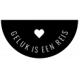 The Good LIfe: July & August 2023 Dutch Word Art - B&W Label,  Geluk Is Een Reis