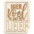 Water World Dutch Word Art: Wood Hier Voel Ik Dat Ik Leef
