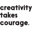 Creativity Takes Courage Word Art