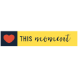 Enjoy Each Moment - Mini Kit - This Moment