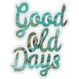 Through Thick & Thin – Good Old Days Word Art