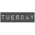Work From Home - Tuesday Word Label Black