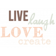 Live Laugh Love Create Stamp