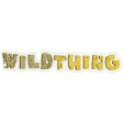 Into The Wild - Wild Thing Word Art