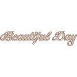 Shop 'Til You Drop Beautiful Day Word Art