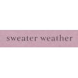 Wildwood Thicket Mini word art sweater weather