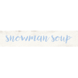 Fancy A Cup Snowman Soup Word Art