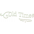 Good Old Days Old Times Word Art