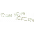 Good Old Days Those Were The Days Word Art