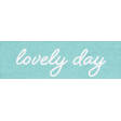 Simply Sweet Element word art lovely day