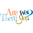 Around the World Word Art - Are We There Yet?