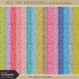 All The Princesses - Glitter Papers