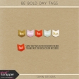 Be Bold Day Tags