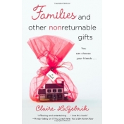Families and Other Nonreturnable Gifts by Claire LaZebnik image