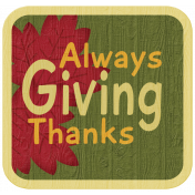 Turkey Time- Always Giving Thanks Wood Tag