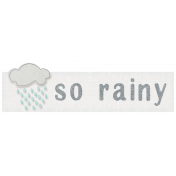 Rain, Rain- So Rainy Label