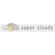 Rain, Rain- Super Cloudy Label