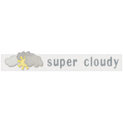 Rain, Rain- Super Cloudy Label