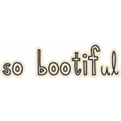 Spookalicious- Wordart- So Bootiful