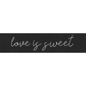 Hilary: Word Art: Love is Sweet