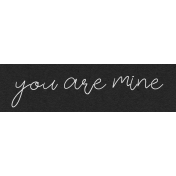 Hilary: Word Art: You Are Mine