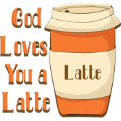 God Love You A Latte Cup Word Art 