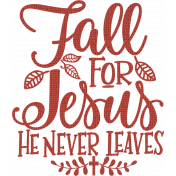 Fall in Love Mini Kit Word Art: Fall for Jesus He Never Leaves