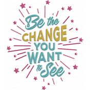 Be the change- Wordart