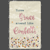 Throw Grace around like confetti