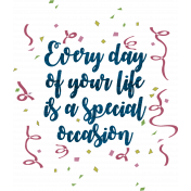 Every Day Of your Life is a Special Occasion Wordart