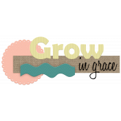 Spring Things Word Art: Grow In Grace 