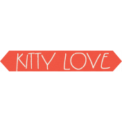 Furry Friends- Kitty- Kitty Love Word Art