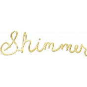 Shine- Gold Words- Shimmer